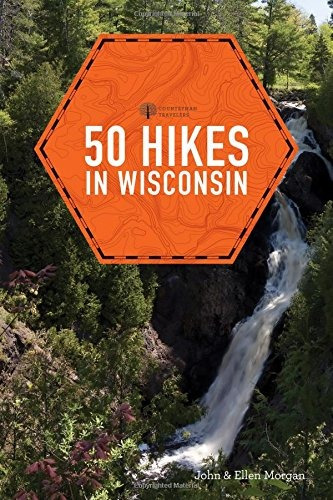 50 Hikes In Wisconsin (third Edition) (explorers 50 Hikes)