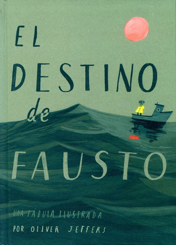 El Destino De Fausto . Una Fabula Ilustrada