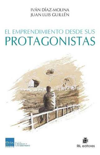 El Emprendimiento Desde Sus Protagonistas - Ivan Diaz-molina