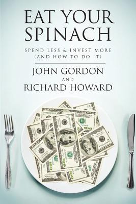 Libro Eat Your Spinach: Spend Less & Invest More (and How...