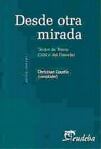 Desde Otra Mirada: Textos De Teoria Critica Del Derecho, De Christian Courtis. Editorial Eudeba, Tapa Blanda, Edición 1 En Español