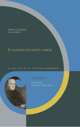 El Mayor Encanto, Amor  -  Calderón De La Barca, Pedro