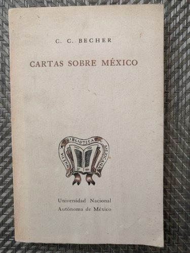 Cartas Sobre México - C. C. Becher (unam 1a Ed 1959)