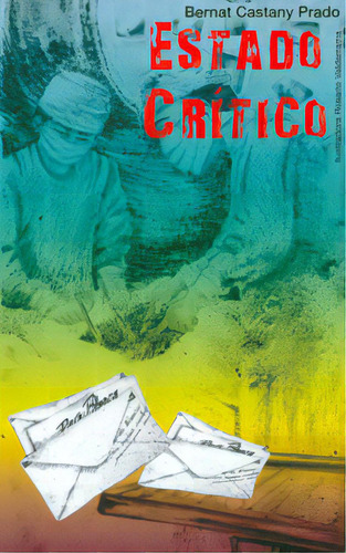 Estado crítico: Estado crítico, de Bernat Castany Prado. Serie 6074562484, vol. 1. Editorial Promolibro, tapa blanda, edición 2010 en español, 2010