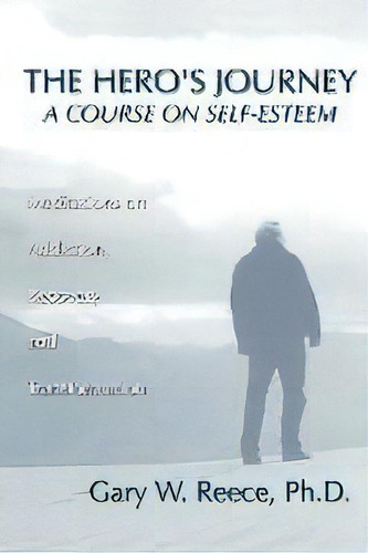 Hero's Journey : A Course On Self-esteem, De Gary W. Reece. Editorial Wipf & Stock Publishers, Tapa Blanda En Inglés