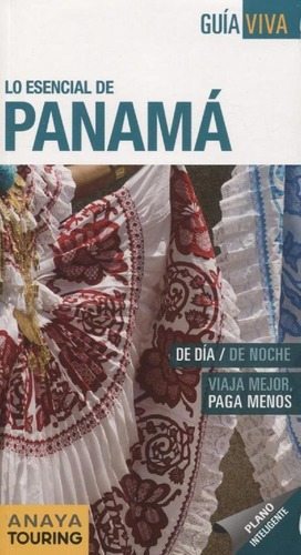 Guia De Turismo - Lo Esencial De Panama - Guia Viva, De Vários Autores. Editorial Anaya Touring En Español