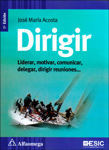 Dirigir Liderar Motivar Comunicar Delegar Dirigir Reuniones