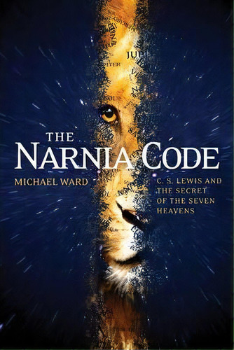 Narnia Code, The, De Michael Ward. Editorial Tyndale House Publishers, Tapa Blanda En Inglés