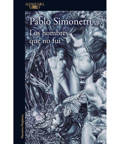 Los Hombres Que No Fui - Pablo Simonetti