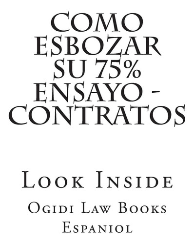 Libro: Como Esbozar Su 75% Ensayo - Contratos: Look Inside (