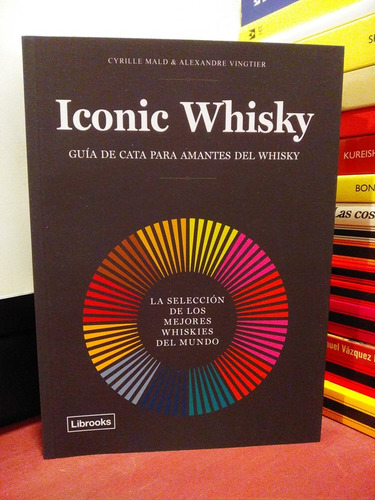 Iconic Whisky. Guía De Cata Para Amantes Del Whisky