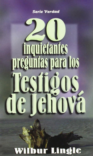 Libro: 20 Inquietantes Preguntas Para Testigos Jehova