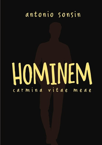 Hominem: Carmina Vitae Meae, De Antonio Sonsin. Série Não Aplicável, Vol. 1. Editora Clube De Autores, Capa Mole, Edição 1 Em Português, 2020