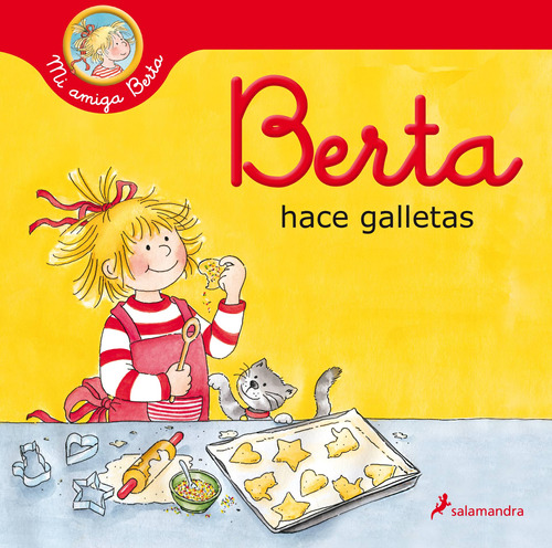 Berta hace galletas (Mi amiga Berta), de Schneider, Liane. Serie Salamandra Infantil y juvenil Editorial Salamandra Infantil Y Juvenil, tapa dura en español, 2021