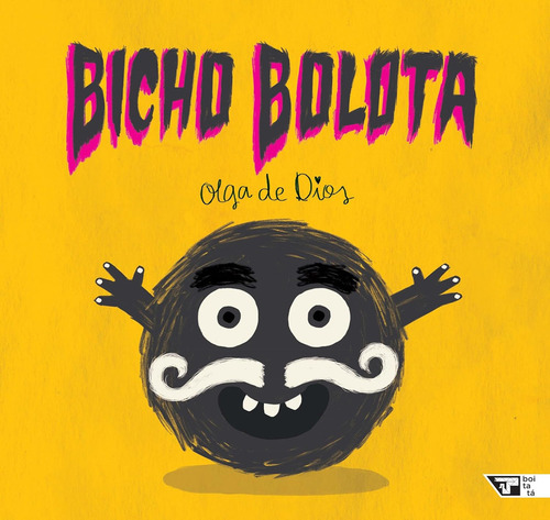 Livro: Bicho Bolota, Olga De Dios