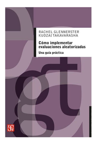 Cómo Implementar Evaluaciones Aleatorizadas. Una Guía...