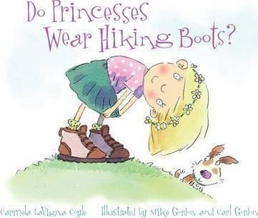 Do Princesses Wear Hiking Boots? - Carmela Lavigna Coyle ...