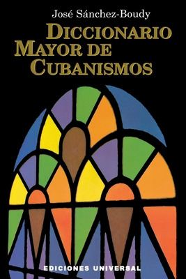 Libro Diccionario Mayor De Cubanismos - Sã¡nchez-boudy, J...