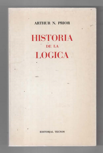 Historia De La Logica - Arthur N. Prior - Tecnos (1976)
