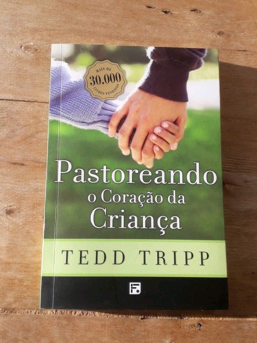 Livro Pastoreando O Coraçao Da Criança 