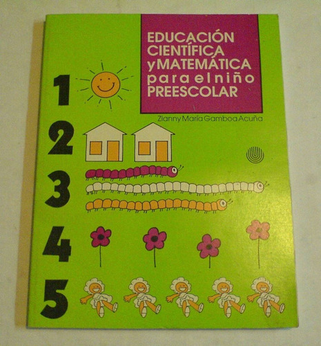 Educacion Cientifica Y Matematica Para El Niño Preescolar