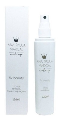 Ana Paula Marçal Fix Beauty Hidrata Fixa Revigora 120ml Fixa