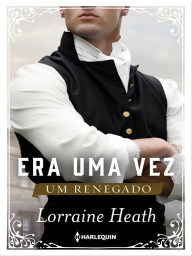 Era uma vez um renegado, de Heath, Lorraine. Editora HARLEQUIN BOOKS, capa mole em português