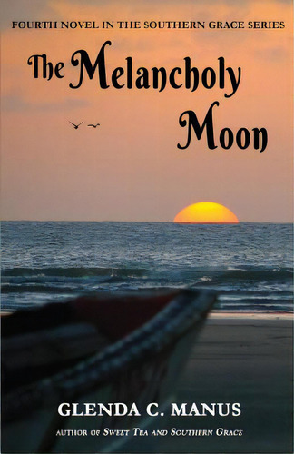 The Melancholy Moon, De Manus, Glenda C.. Editorial Createspace, Tapa Blanda En Inglés