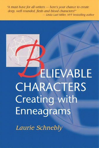 Believable Characters: Creating With Enneagrams, De Schnebly, Laurie., Vol. 1. Editorial Cider Pr, Tapa Blanda En Inglés