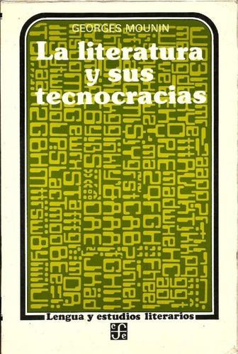 La Literatura Y Sus Tecnocracias. Georges Mounin