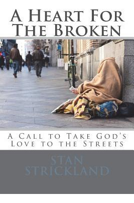 Libro A Heart For The Broken : A Call To Take God's Love ...