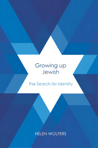 Growing Up Jewish In Australia: A Search For Identity: The Search For Identity, De Wolfers, Helen., Vol. 1. Editorial Lightning Source Inc, Tapa Blanda En Inglés