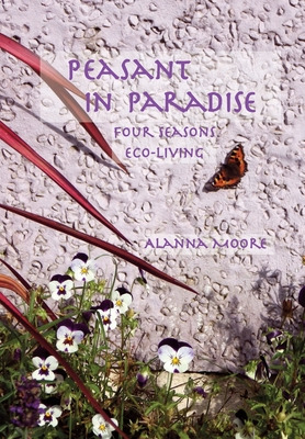 Libro Peasant In Paradise: Four Seasons Eco-living - Moor...