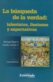 Libro La Búsqueda De La Verdad: Laberintos, Ilusiones Y Exp