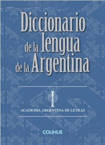 Diccionario De La Lengua De La Argentina - Rustica