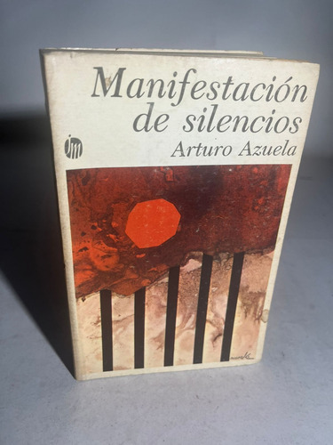 Manifestacion De Silencios Arturo Azuela