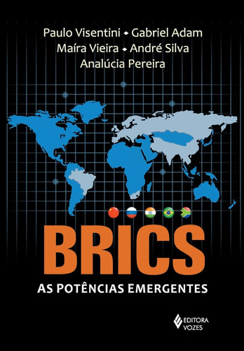 Brics: As Potencias Emergentes