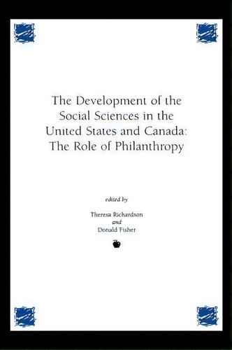 Development Of The Social Sciences In The United States And Canada : The Role Of Philanthropy, De Theresa M. Richardson. Editorial Abc-clio, Tapa Dura En Inglés