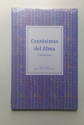 Libro Centésimas Del Alma / Violeta Parra / 1° Edición