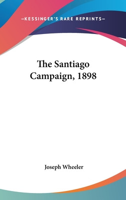 Libro The Santiago Campaign, 1898 - Wheeler, Joseph