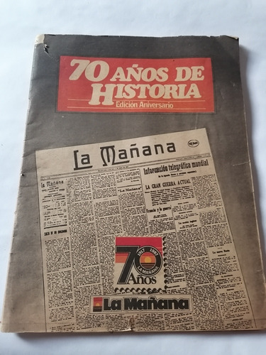 70 Años De Historia Aniversario Diario La Mañana 1987