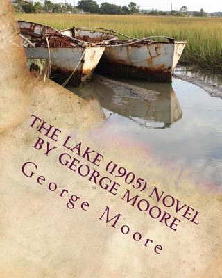 Libro The Lake (1905) Novel By George Moore - Moore, George