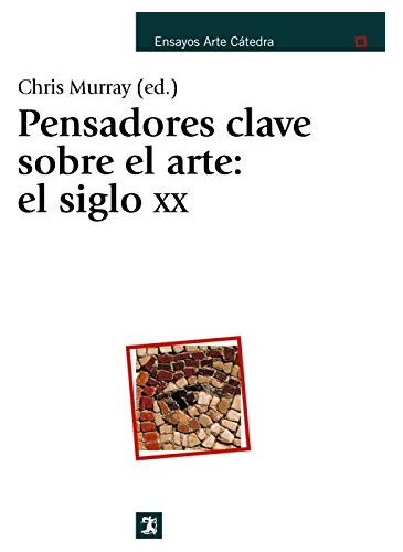 Libro Pensadores Clave Sobre El Arte El Siglo Xx De Murray C