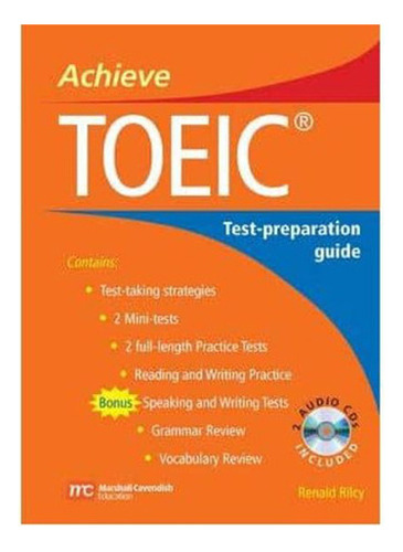 Achieve Toeic. Test Preparation Guide (edition 2011), De Rilcy, Renald. Editorial Marshall Cavendish, Tapa Blanda En Español