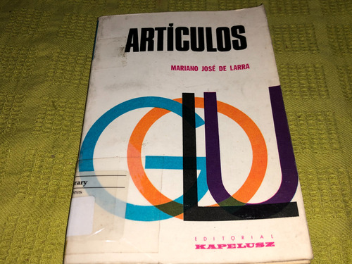 Artículos - Mariano José De Larra - Kapelusz