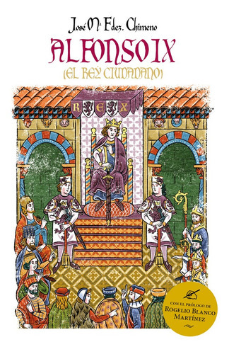 Alfonso Ix (el Rey Ciudadano), De José María Fernández Chimeno. Editorial Eolas Ediciones, Tapa Blanda En Español, 2023