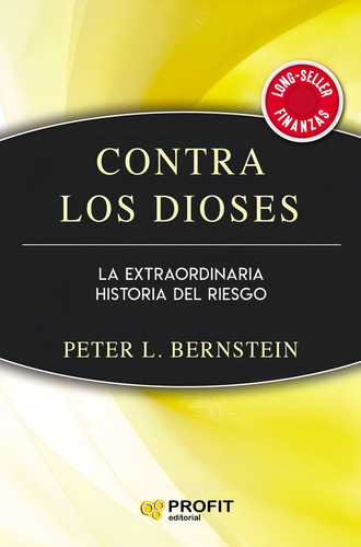 Contra Los Dioses - Teoría De Probabilidad Y Gestión Riesgos