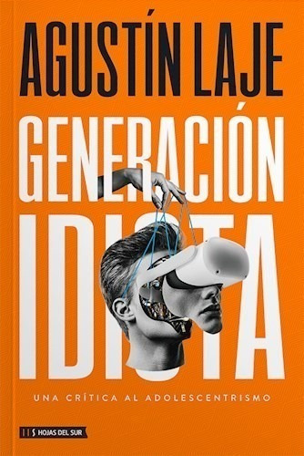 Generacion Idiota - Agustin Laje - Hojas Del Sur Libro Nuevo