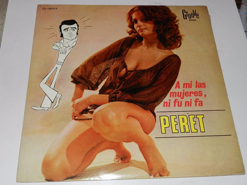 Vinilo 2101 - A Mi Las Mujeres Ni Fu Ni Fa - Peret (Usado)