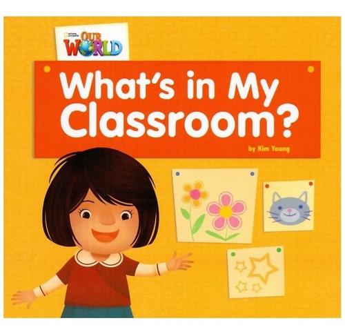 Our World 1   Reader 1 What's In My Classroom?: Our World 1   Reader 1 What's In My Classroom?, De Young, Kim. Editora Cengage - Readers, Capa Mole, Edição 1 Em Inglês